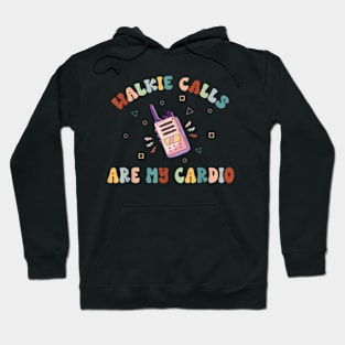 ABA SPED Teacher Coping Skills Walkie Calls Are My Cardio Hoodie